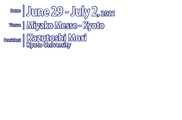 Dates: 9-11 June, 2020 Venue: Miyako Messe - Kyoto President: Kazutoshi Mori